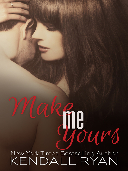 Title details for Make Me Yours by Kendall Ryan - Available
